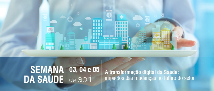 Semana da Saúde 2018: webinars debatem transformação digital e o futuro do setor